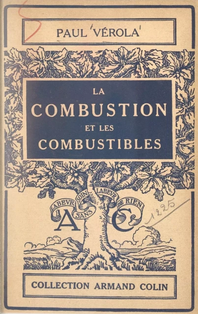 La combustion et les combustibles - Paul Vérola - (Armand Colin) réédition numérique FeniXX