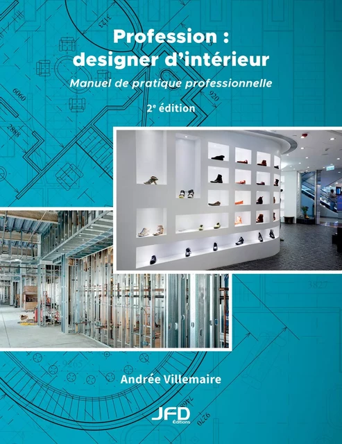 Profession : designer d’intérieur - 2e édition - Andrée Villemaire - Éditions JFD Inc