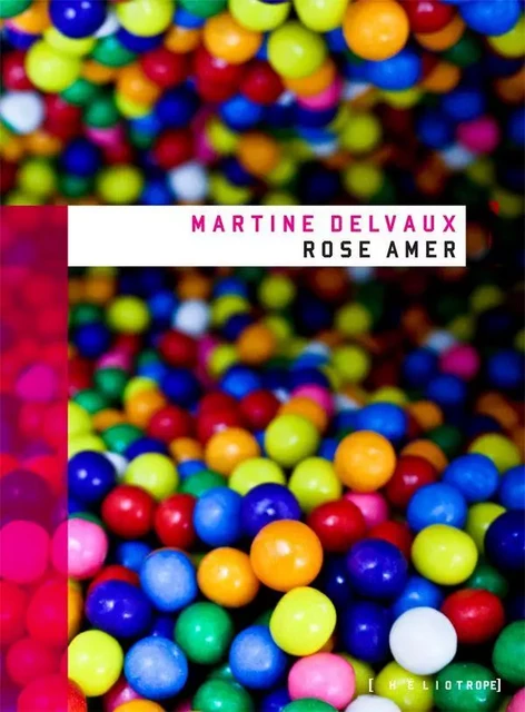 Rose amer - Martine Delvaux - Éditions Héliotrope