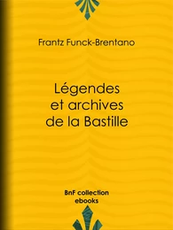 Légendes et archives de la Bastille