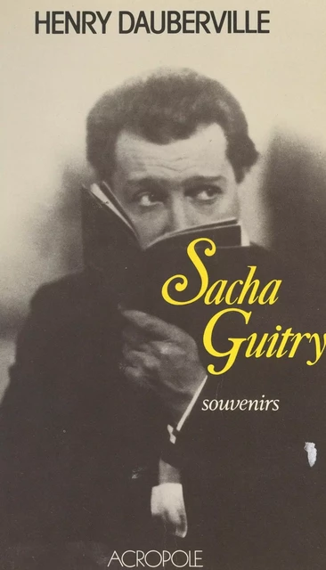 Sacha Guitry - Henry Dauberville - (Acropole) réédition numérique FeniXX