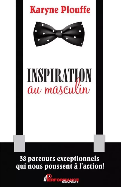 Inspiration au masculin - Karyne Plouffe - PERFORMANCE