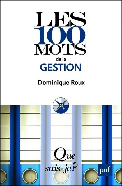 Les 100 mots de la gestion - Dominique Roux - Humensis