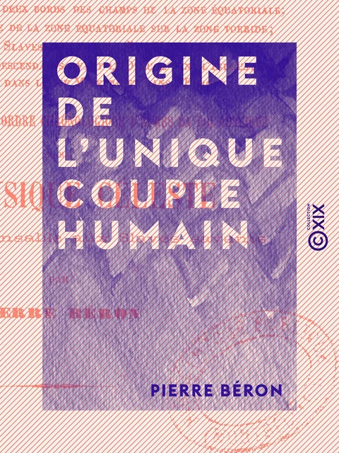 Origine de l'unique couple humain - Pierre Béron - Collection XIX