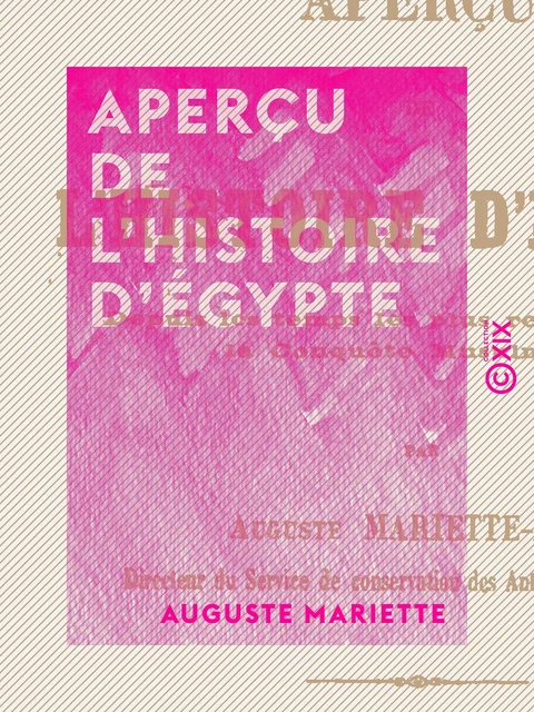 Aperçu de l'histoire d'Égypte - Auguste Mariette - Collection XIX