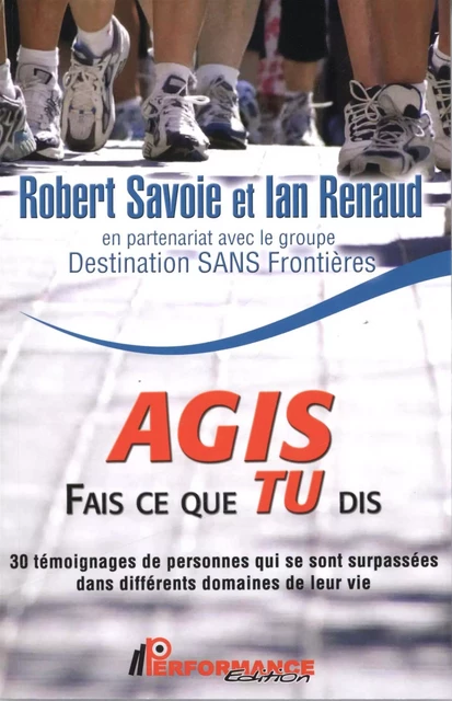 Agis, fais ce que tu dis -  Robert Savoie,  Ian Renaud - PERFORMANCE