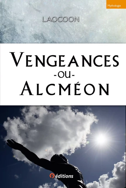 Vengeances ou Alcméon - Laocoon Laocoon - 9 éditions