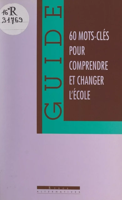 Comprendre et changer l'école -  Confédération française démocratique du travail,  Syndicat général de l'éducation nationale-Confédération française démocratique du travail - (La Découverte) réédition numérique FeniXX