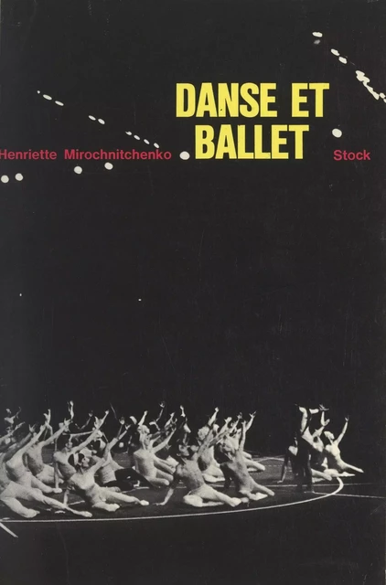 Danse et ballet - Henriette Mirochnitchenko - (Stock) réédition numérique FeniXX