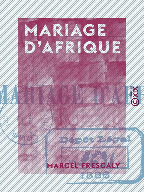 Mariage d'Afrique - Marcel Frescaly - Collection XIX