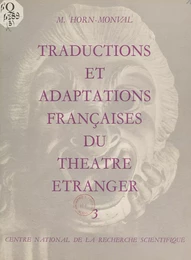 Répertoire bibliographique des traductions et adaptations françaises du théâtre étranger du XVe siècle à nos jours (3)