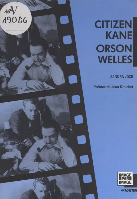 Citizen Kane, Orson Welles - Sandra Joxe - (Hatier) réédition numérique FeniXX