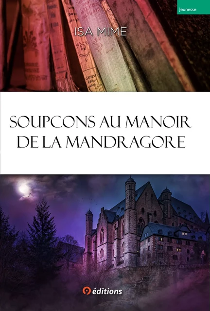 Soupcons au manoir de la Mandragore - Isa Mime - 9 éditions