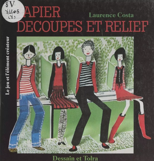 Papier : découpes et relief - Laurence Costa - (Dessain et Tolra) réédition numérique FeniXX