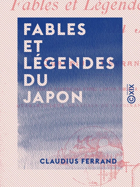 Fables et légendes du Japon - Claudius Ferrand - Collection XIX