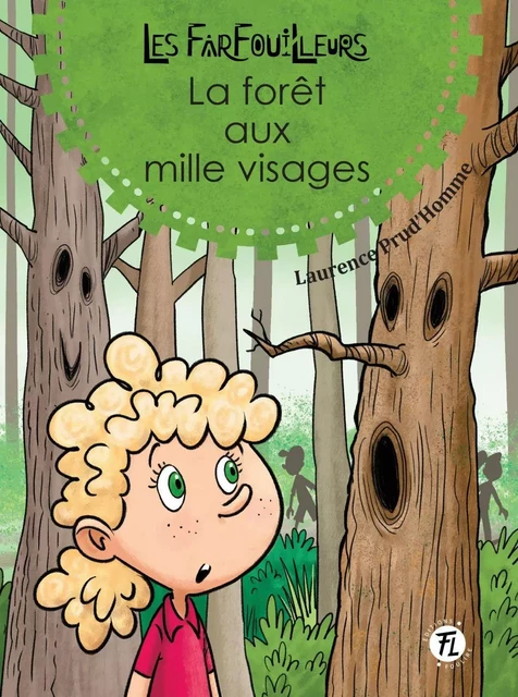 La forêt aux mille visages - Laurence Prud'homme - Les éditions FouLire inc.