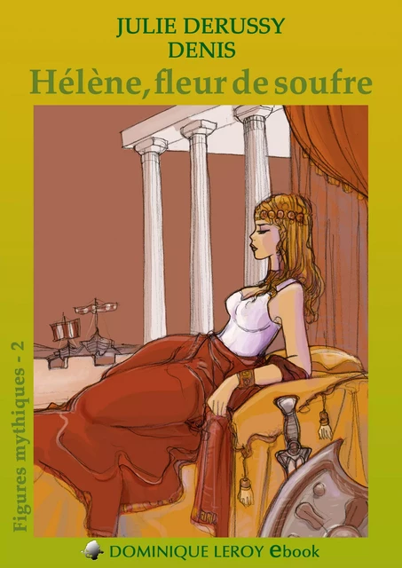 Hélène, fleur de soufre - Julie Derussy - Éditions Dominique Leroy