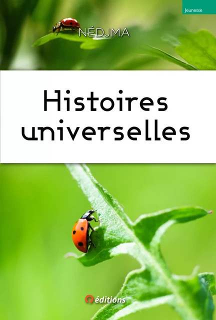 Histoires universelles - Nédjma Nédjma - 9 éditions