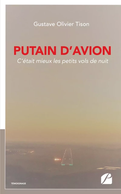 Putain d'avion - Gustave Olivier Tison - Editions du Panthéon