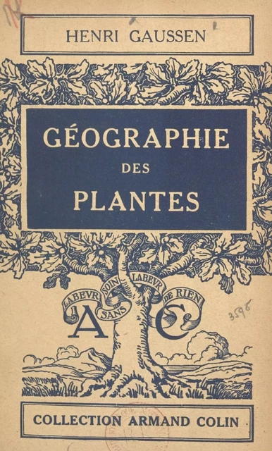 Géographie des plantes - Henri Gaussen - Armand Colin (réédition numérique FeniXX)