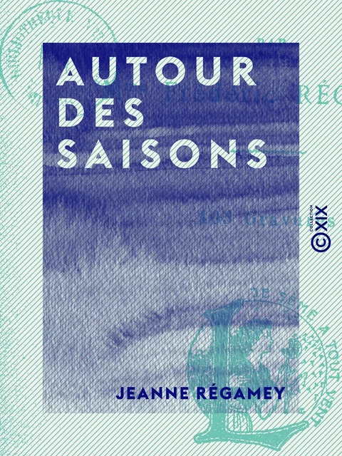 Autour des saisons - Jeanne Régamey - Collection XIX