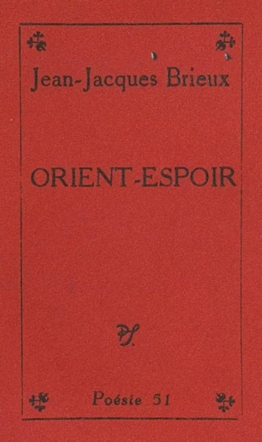 Orient-espoir - Jean-Jacques Brieux - (Seghers) réédition numérique FeniXX