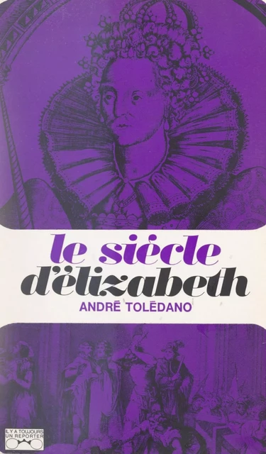 Le siècle d'Elizabeth - André Daniel Tolédano - (Julliard) réédition numérique FeniXX