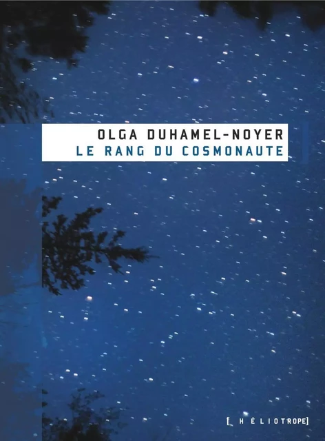 Le rang du cosmonaute - Olga Duhamel-Noyer - Éditions Héliotrope