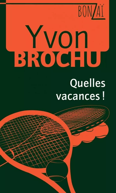 Quelles vacances! - Yvon Brochu - Les éditions FouLire inc.