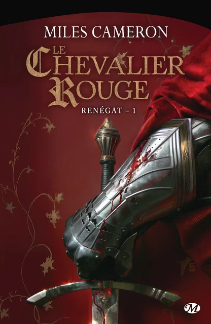 Renégat, T1 : Le Chevalier rouge - Miles Cameron - Bragelonne