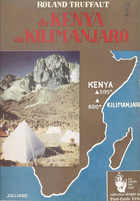 Du Kenya au Kilimanjaro - Roland Truffaut - (Julliard) réédition numérique FeniXX