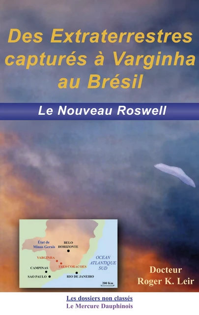 Des extraterrestres capturés à Varginha au Brésil - Dr. Roger K. Leir - Le Mercure Dauphinois