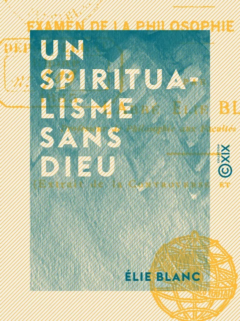 Un spiritualisme sans Dieu - Élie Blanc - Collection XIX