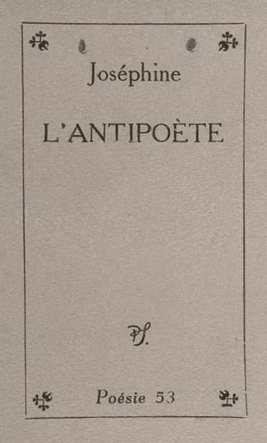 L'antipoète -  Joséphine - (Seghers) réédition numérique FeniXX