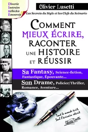 Comment mieux écrire, raconter une histoire et réussir sa Fantasy, son Drame