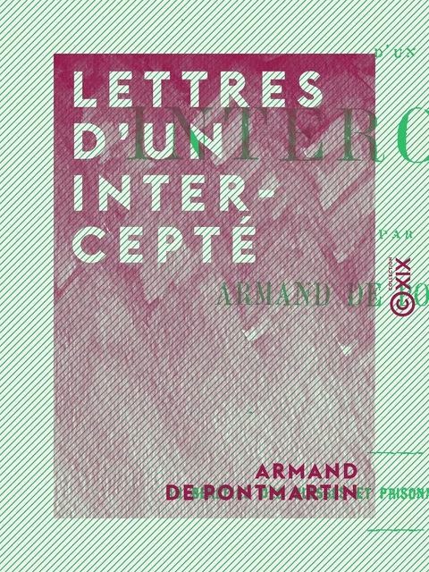 Lettres d'un intercepté - Armand de Pontmartin - Collection XIX