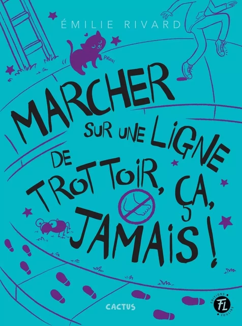 Marcher sur une ligne de trottoir, ça jamais! - Émilie Rivard - Les éditions FouLire inc.