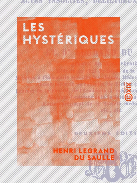 Les Hystériques - Henri Legrand du Saulle - Collection XIX