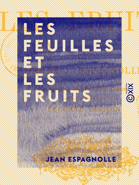 Les Feuilles et les Fruits - Jean Espagnolle - Collection XIX