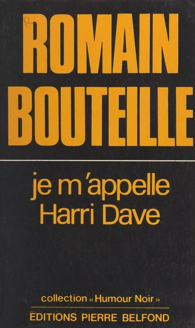 Je m'appelle Harri Dave - Romain Bouteille - (Belfond) réédition numérique FeniXX