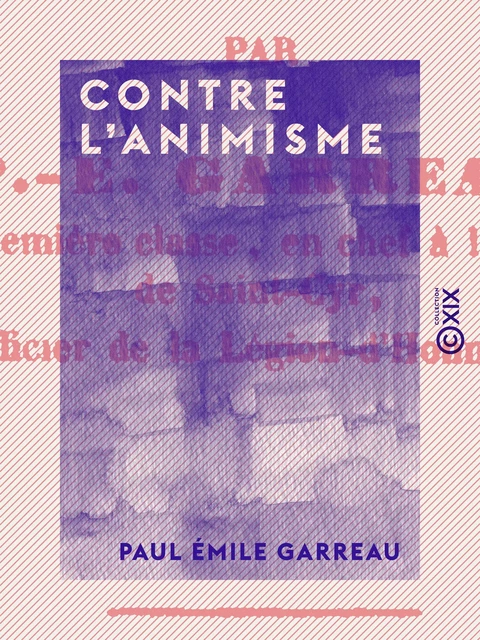 Contre l'animisme - Paul Émile Garreau - Collection XIX