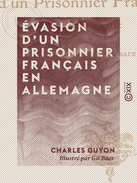 Évasion d'un prisonnier français en Allemagne - Charles Guyon - Collection XIX