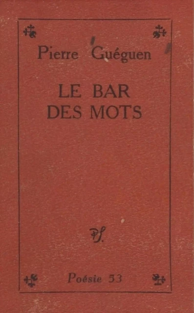 Le Bar des Mots - Pierre Guéguen - (Seghers) réédition numérique FeniXX