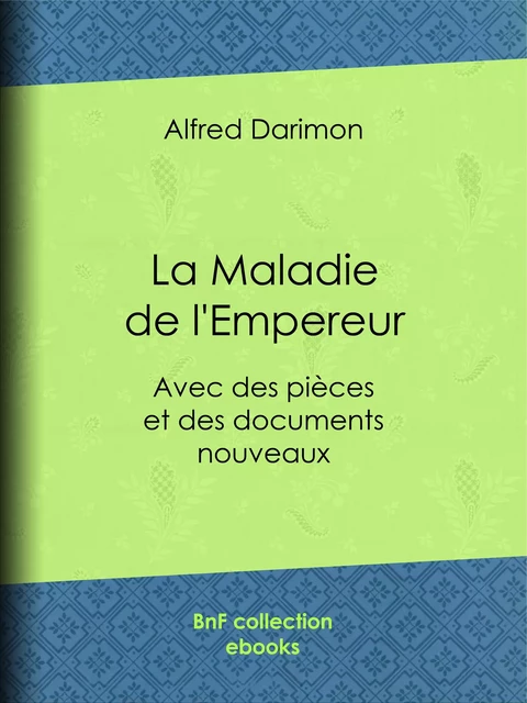 La Maladie de l'Empereur - Alfred Darimon - BnF collection ebooks