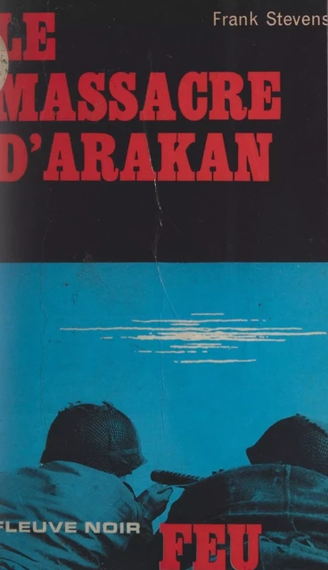 Le massacre d'Arakan - Frank Stevens - Fleuve éditions (réédition numérique FeniXX)