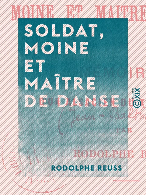 Soldat, moine et maître de danse - Rodolphe Reuss - Collection XIX