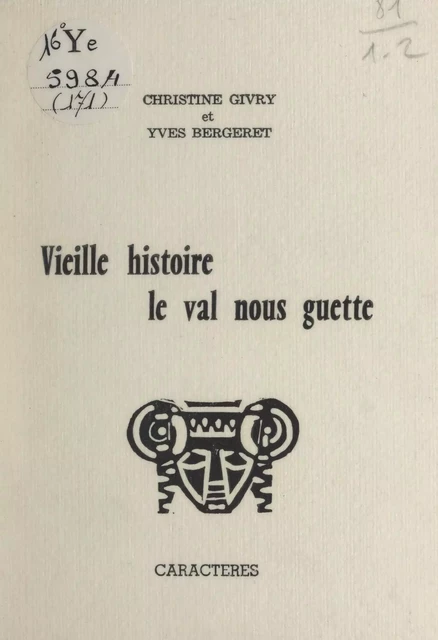 Vieille histoire, le Val nous guette - Yves Bergeret, Christine Givry - Caractères (réédition numérique FeniXX)