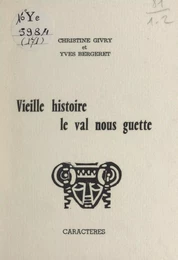 Vieille histoire, le Val nous guette