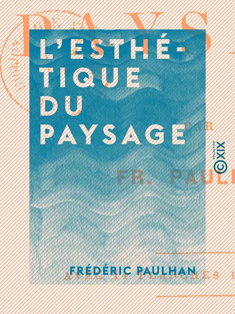 L'Esthétique du paysage - Fréderic Paulhan - Collection XIX