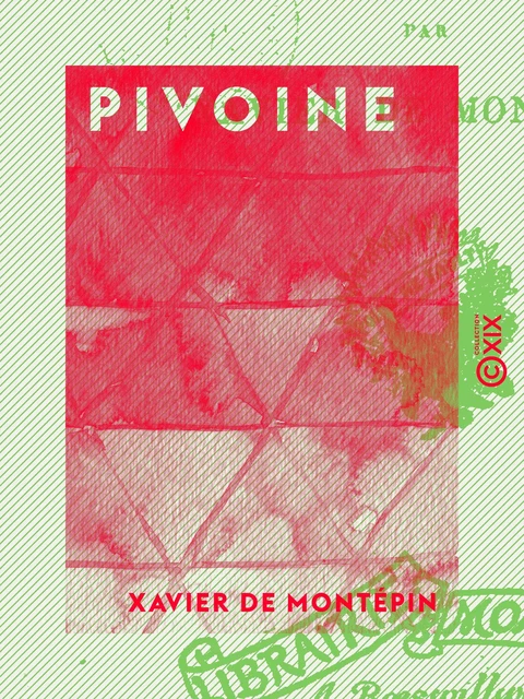 Pivoine - Xavier de Montépin - Collection XIX